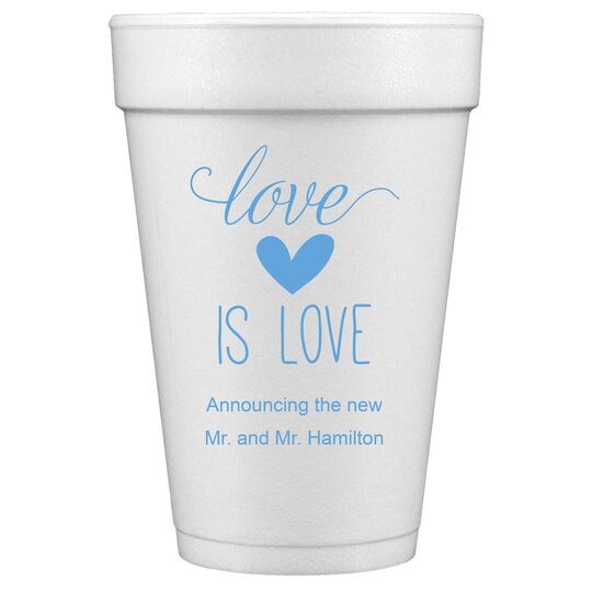 Love is Love Styrofoam Cups